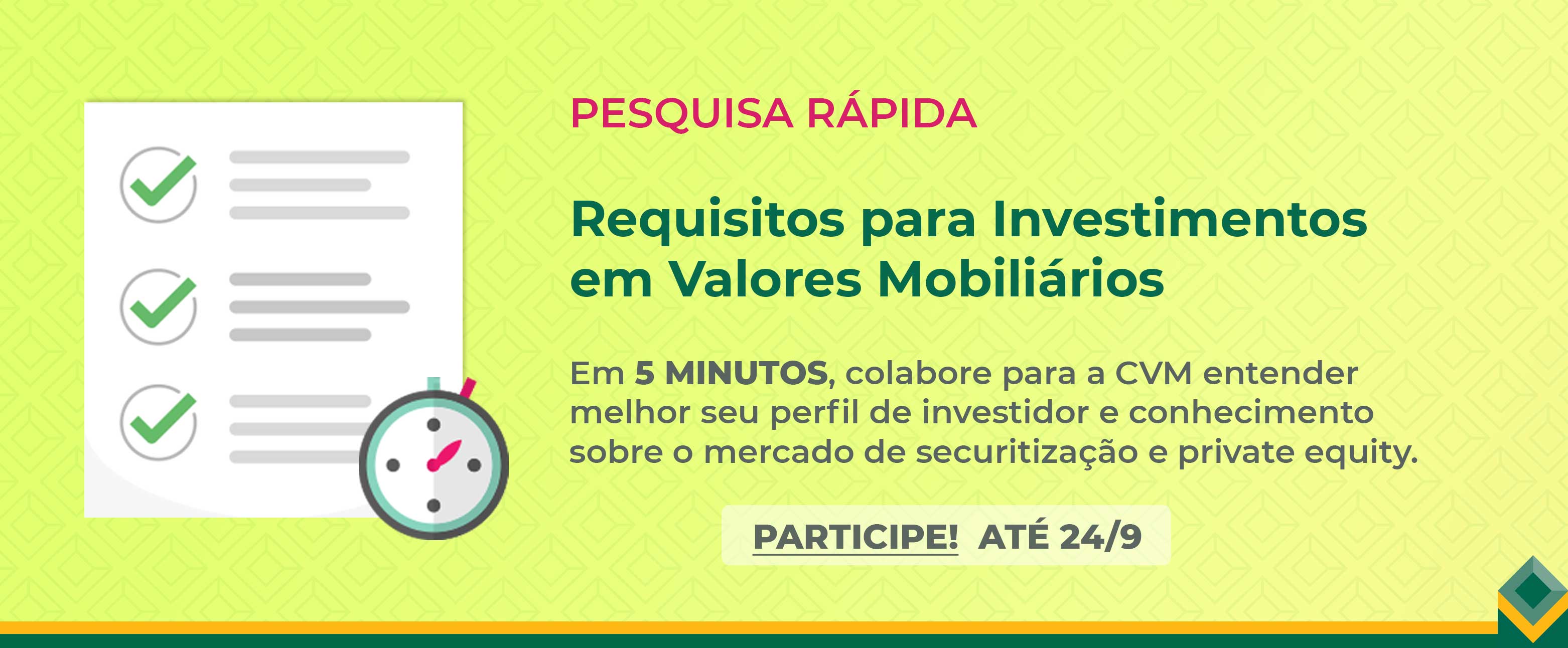 Participe! Até 24/9 (quinta-feira)! Acesse o formulário e colabore para análise da CVM sobre o mercado!