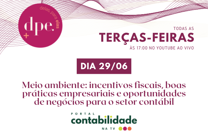 Meio ambiente: incentivos fiscais, boas práticas empresariais e oportunidades de negócios para o setor contábil. 2 DELAS PARA ELAS Programa 675x450 portal noticia 4